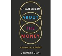 It Was Never about the Money: A Financial Journey