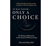 It Was Never Only a Choice: The Biology of Depression and the Science of What Can Change