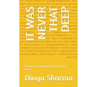 IT WAS NEVER THAT DEEP: A Guide to Simplifying Life and Finding Peace