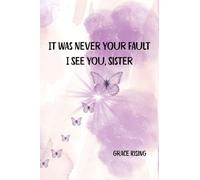 It Was Never Your Fault Subtitle: I See You, Sister