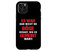 It was not said as evil as it was meant Case for iPhone 11 Pro
