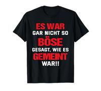 It was not Said as Evil as it was Meant T-Shirt