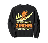 It Was Only 2 Inches On The Map Funny Hiking Mountaineering Sweatshirt