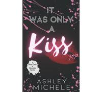 It Was Only a Kiss (It Was Only a Novella Series)