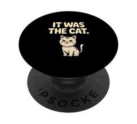 It Was The Cat Funny Cute Humor PopSockets Adhesive PopGrip