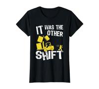 It was The Other Shift | Forklift Driver | Funny Forklift Value Graphic T-Shirt, Women, Black, M