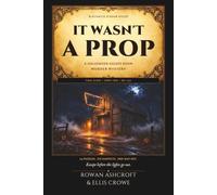 It Wasn't a Prop - A Halloween Escape Room Murder Mystery: Solve 24 Puzzles, Unmask the Killer, and Escape Before the Lights Go Out (Escape Room Puzzle Books)