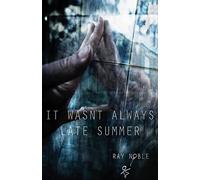 It Wasn't Always Late Summer