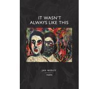 It Wasn't Always Like This