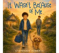 It Wasn't Because of Me: How a four-year-old’s question about divorce became a story about self-blame, love, and the reassurance children-and adults-sometimes need to hear more than once