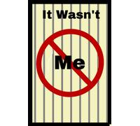It Wasn't Me: Journal for the incarcerated