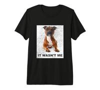 It Wasn't Me - Staffordshire Bull Terrier Staffie Staffy Premium T-Shirt