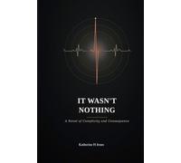 It Wasn't Nothing: A Novel of Complicity and Consequence (THE SAME CURRENT)