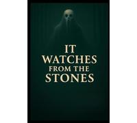 IT WATCHES FROM THE STONES: The Whispering Cairn