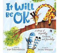 It Will Be OK: A story of empathy, kindness, and friendship