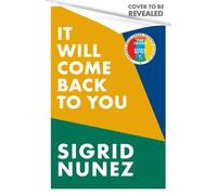 It Will Come Back To You : from the bestselling author of THE FRIEND