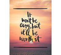 It Wont Be Easy, But It'll be worth it: Journal - Notebook to Write In for ... Journals - Notebooks for Women & Girls)