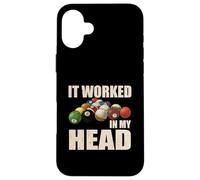 It Worked-In My Head Billiards Sport Pool Pro-Player Skill Case for iPhone 16 Plus