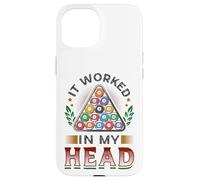 It Worked In My Head Pool Billiards Case for iPhone 15