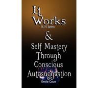 (It Works by R. H. Jarrett AND Self Mastery Through Conscious Autosuggestion by Emile Coue) By R. H. Jarrett (Author) Paperback on (Mar , 2007)