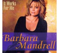 It Works for Me by Barbara Mandrell