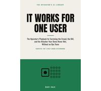 It Works for One User: The Operator's Playbook for Surviving the Crowd, the Bill, and the Attacker Your Demo Never Met, Without an Ops Team (The Operator's AI Library)