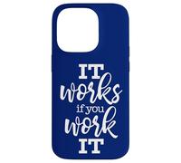 It Works If You Work It Recovery Motivation Case for iPhone 14 Pro