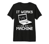 it Works on My Machine Don't Change it Premium T-Shirt