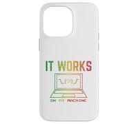 It Works On My Machine Funny Programmer Excuse Reggae Design Case for iPhone 14 Pro Max