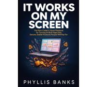 IT WORKS ON MY SCREEN: The Non-Coder's Visual Playbook for Turning AI-Built Apps into Secure, Stable Products People Will Pay For