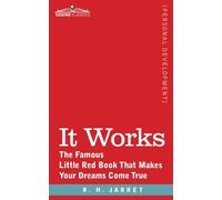 It Works: The Famous Little Red Book That Makes Your Dreams Come True