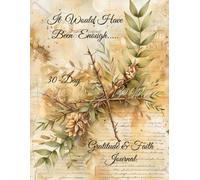 It Would Have Been Enough… But He Did So Much More: A 30-Day Christian Gratitude & Faith Journal for Reflection, Prayer, and Spiritual Growth