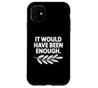 It Would Have Been Enough Chosen People Funny Christian Case for iPhone 11