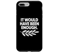 It Would Have Been Enough Chosen People Funny Christian Case for iPhone 7 Plus/8 Plus