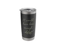 It Would Have Been Enough Olive Branch Stainless Steel Insulated Tumbler