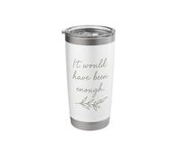 It Would Have Been Enough Olive Branch Stainless Steel Insulated Tumbler