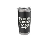 It Would Have Been Enough Olive Branch Stainless Steel Insulated Tumbler