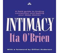 Ita O'Brien Intimacy : A field guide to finding connection & feeling your Ita O'Brien Multicolor