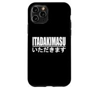 ITADAKIMASU JAPANESE PHRASE TO HUMBLY RECEIVE Case for iPhone 11 Pro