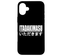 ITADAKIMASU JAPANESE PHRASE TO HUMBLY RECEIVE Case for iPhone 16 Plus