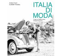 Italia di moda. Viaggio tra le bellezze italiane. Immagini ed emozioni. Ediz. illustrata (Varia)