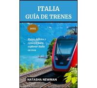 Italia Guía de trenes 2025: Rutas, billetes y consejos para explorar Italia en tren