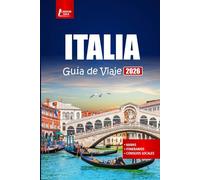 ITALIA Guía de Viaje 2026: Explore los aspectos culinarios más destacados, los sitios históricos y los consejos esenciales con planes de itinerario para su aventura