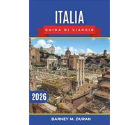 Italia Guida di viaggio 2026: Pianificazione intelligente, itinerari regionali e tempistiche realistiche per un'esperienza senza intoppi