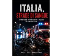ITALIA,STRADE DI SANGUE -bollettino di una guerra ignorata: A chi è uscito di casa e non è più tornato: 4 (Aforismi)