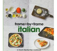 Italian: A Visual Step-by-step Cookbook (Frame by Frame)