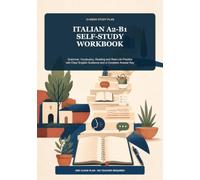 Italian A2-B1 Self-Study Workbook: 12 Weeks of Grammar, Vocabulary, Reading and Real-Life Practice with Clear English Guidance and Complete Answer Key
