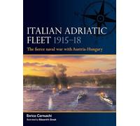 Italian Adriatic Fleet 1915-18: The fierce naval war with Austria-Hungary: 15