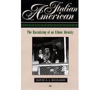Italian American: The Racializing of an Ethnic Identity