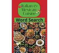 Italian and Mexican Cuisine Word Search Puzzle Book: Mexican Kitchen Word Search - Word Search Puzzle Book for Food Lovers -6x9 in| Discover the ... Search Puzzle Book for Kids, Teens, Adults